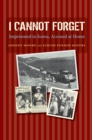 Image for I cannot forget: imprisoned in Korea, accused at home