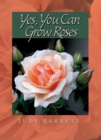 Image for Yes, you can grow roses