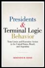 Image for Presidents and Terminal Logic Behavior : Term Limits and Executive Action in the United States, Brazil, and Argentina
