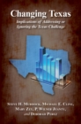 Image for Changing Texas: implications of addressing or ignoring the Texas challenge