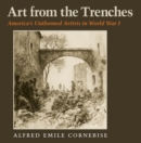 Image for Art from the trenches: America&#39;s uniformed artists in World War I