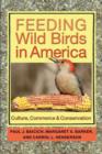 Image for Feeding Wild Birds in America : Culture, Commerce, and Conservation