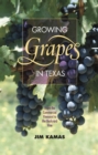 Image for Growing grapes in Texas: from the commercial vineyard to the backyard vine