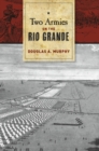 Image for Two armies on the Rio Grande: the first campaign of the US-Mexican War