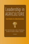 Image for Leadership in Agriculture : Case Studies for a New Generation