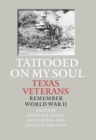 Image for Tattooed on My Soul: Texas Veterans Remember World War II