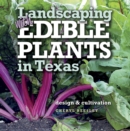 Image for Landscaping with edible plants in Texas: design and cultivation : number 48