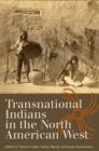 Image for Transnational Indians in the North American West