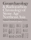 Image for Geoarchaeology and radiocarbon chronology of Stone Age Northeast Asia