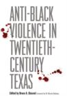 Image for Anti-Black Violence in Twentieth-Century Texas
