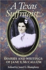 Image for A Texas Suffragist : Diaries and Writings of Jane Y. McCallum