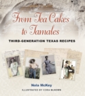 Image for From tea cakes to tamales: third-generation Texas recipes