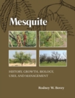 Image for Mesquite : History, Growth, Biology, Uses, and Management
