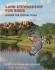 Image for Attracting birds in the Texas Hill Country: a guide to land stewardship