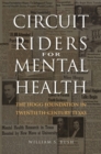 Image for Circuit Riders for Mental Health : The Hogg Foundation in Twentieth-Century Texas
