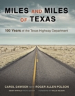 Image for Miles and miles of Texas: 100 years of the Texas Highway Department