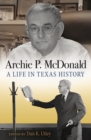 Image for Archie P. McDonald: a life in Texas history
