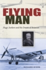 Image for Flying man: Hugo Junkers and the dream of aviation
