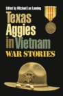Image for Texas Aggies in Vietnam: war stories : number 152