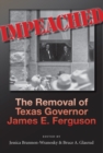 Image for Impeached : The Removal of Texas Governor James E. Ferguson