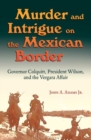 Image for Murder and Intrigue on the Mexican Border