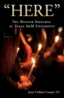 Image for Here : The Muster Speeches at Texas A&amp;M University