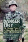 Image for Danger 79er : The Life and Times of Lieutenant General James F. Hollingsworth