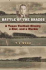 Image for Battle of the Brazos : A Texas Football Rivalry, a Riot, and a Murder
