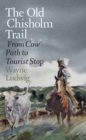 Image for The Old Chisholm Trail : From Cow Path to Tourist Stop