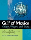 Image for Gulf of Mexico Origin, Waters, and Biota, Volume 5 : Chemical Oceanography