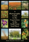 Image for A Photographic Guide to the Vegetation of the South Texas Sand Sheet