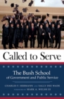 Image for Called to Serve : The Bush School of Government and Public Service