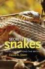 Image for Secrets of Snakes : The Science beyond the Myths