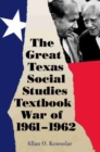 Image for The great Texas social studies textbook war of 1961-1962