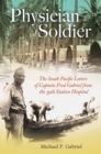 Image for Physician soldier  : the South Pacific letters of Captain Fred Gabriel from the 39th Station Hospital