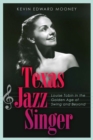 Image for Texas jazz singer  : Louise Tobin in the golden age of swing and beyond