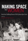 Image for Making space for women  : stories from trailblazing women of NASA&#39;s Johnson Space Center