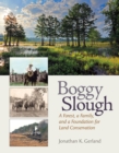 Image for Boggy Slough  : a forest, a family, and a foundation for land conservation
