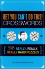 Image for Bet You Can&#39;t Do This! Crosswords