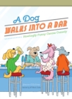 Image for A Dog Walks Into a Bar...