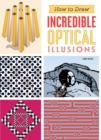 Image for How to draw incredible optical illusions