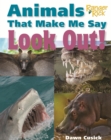 Image for Animals that make me say look out!