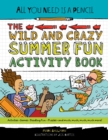 Image for All You Need Is a Pencil : The Wild and Crazy Summer Fun Activity Book