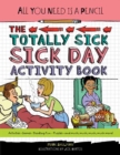 Image for All You Need Is a Pencil : The Totally Sick Sick-Day Activity Book