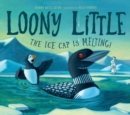 Image for Loony Little  : the ice cap is melting