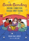Image for Book bonding  : building connections through family reading