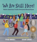 Image for We are still here!  : Native American truths everyone should know