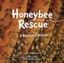 Image for Honeybee Rescue : A Backyard Drama