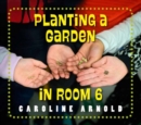Image for Planting a garden in Room 6  : from seeds to salad