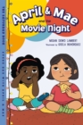 Image for April &amp; Mae and the movie night  : the Saturday book